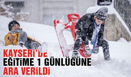Kayseri'de 13 Şubat Perşembe Günü Okullar Tatil Edildi