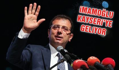 İmamoğlu 8 Mart Cumartesi Günü Kayseri'ye Geliyor