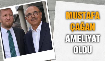Mustafa Çağan Ameliyat Oldu!