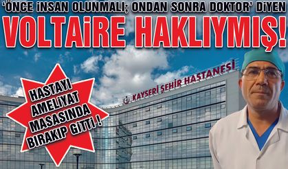 Kayseri'de Bu Da Oldu! Doktor Hastasını Ameliyat Masasında Bıraktı!