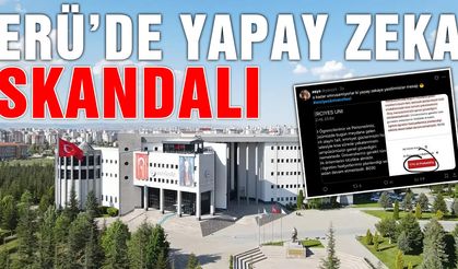 ERÜ'de Yapay Zeka Skandalı