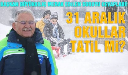 31 Aralık Çarşamba Okullar Tatil Mi? Büyükkılıç Ağzından Kaçırdı!