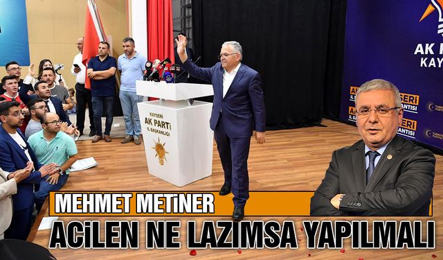 Mehmet Metiner'den AK Parti Kayseri'ye Sert Eleştiri