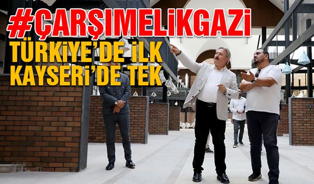 Palancıoğlu'nu Heyecanlandıran Proje Çarşı Melikgazi