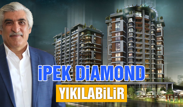 Saffet Arslan'ın İpek Diamond Yıkılabilir