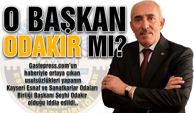 O Kişi KESOB Başkanı Şeyhi Odakır mı?