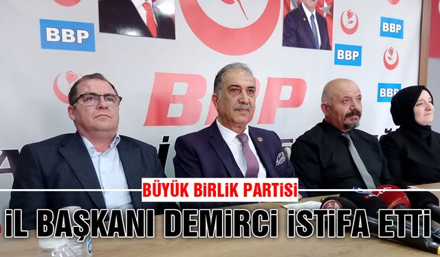 Büyük Birlik Partisi Kayseri İl Teşkilatı İstifa Etti