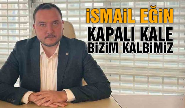 Kayserisporlu İsmail Eğin, ''Kapalı Kale Bizim Kalbimiz''