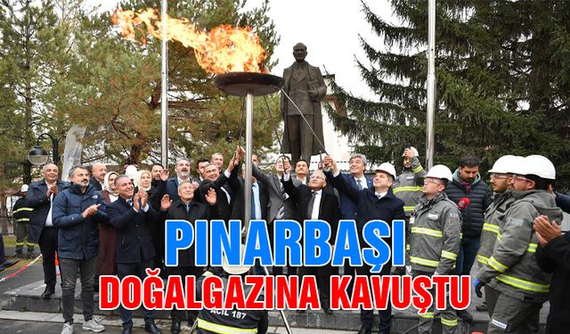 Pınarbaşı Doğalgaza Kavuştu!