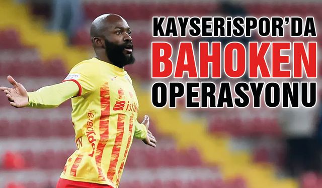 Kayserispor'da Bahoken'e Af Çıktı