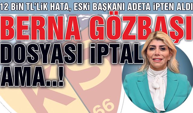 Kayserispor'da Berna Gözbaşı Davası Geri Çekildi. Ama Bitmedi..!