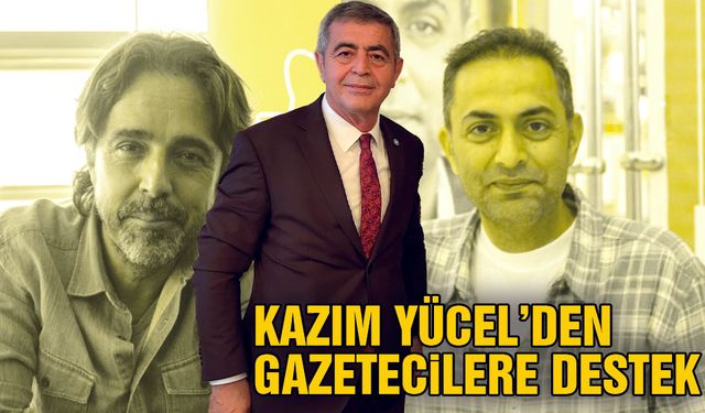 Kazım Yücel’den Gözaltına Alınan Gazetecilere Destek