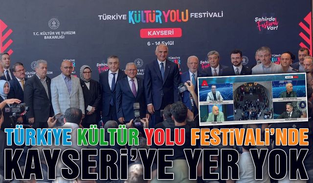 Türkiye Kültür Yolu Festivali'nde Kayseri'ye Yer Yok