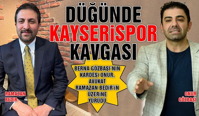 İsa Gün'ün Düğününde Kayserispor Kavgası
