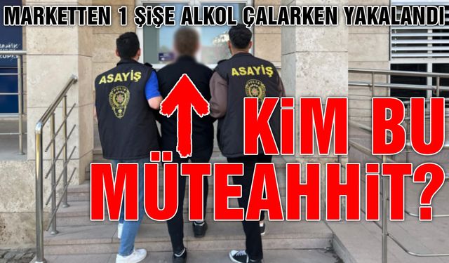 Marketten Alkol Şişesi Çalarken Yakalanan Müteahhit Kim?