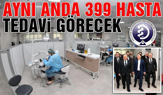 Erciyes Üniversitesi Diş Hekimliği Ek Binası hasta kabulüne başladı
