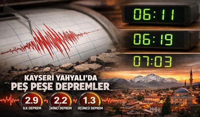 Yahyalı'da Arka Arkaya 3 Deprem