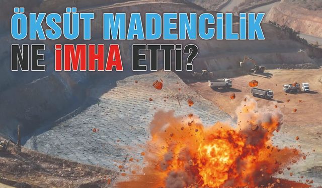 Öksüt Madencilik Ne İmha Etti?