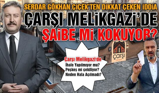 Palancıoğlu'nun Çarşı Melikgazi Projesinde Şaibe Mi Var?