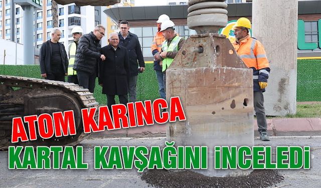 Başkan Büyükkılıç'tan Kartal Kavşağını İnceledi
