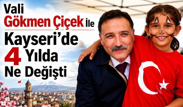 Vali Gökmen Çiçek, Kayseri'de 4. Yılı Geride Bıraktı