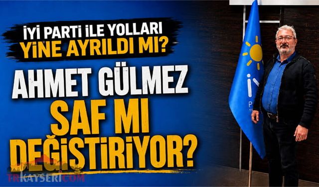 Ahmet Gülmez, İYİ Parti İle Yine Mi Yollarını Ayırdı?