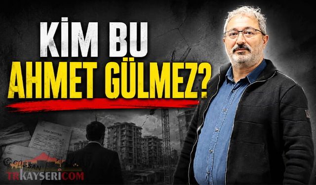 Kim Bu Ahmet Gülmez?