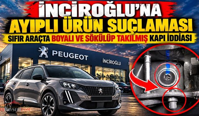 İnciroğlu'nda Sıfır Araç “Ayıplı Ürün Çıktı” İddiası!
