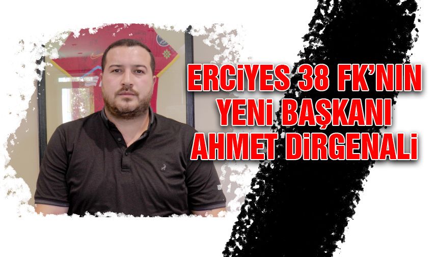 Erciyes 38 FK Olan Talasgücü'nde Başkan Ahmet Dirgenali Oldu