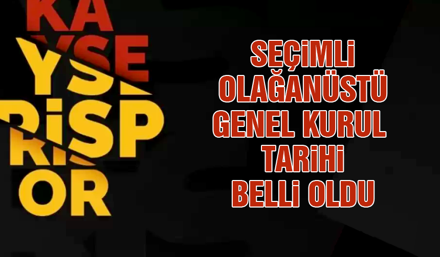 Kayserispor'da Seçimli Olağanüstü Genel Kurul Tarihi Belli Oldu