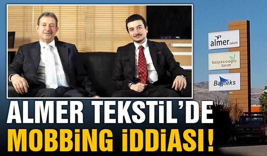 Almer Tekstil'de Mobbing İddiası