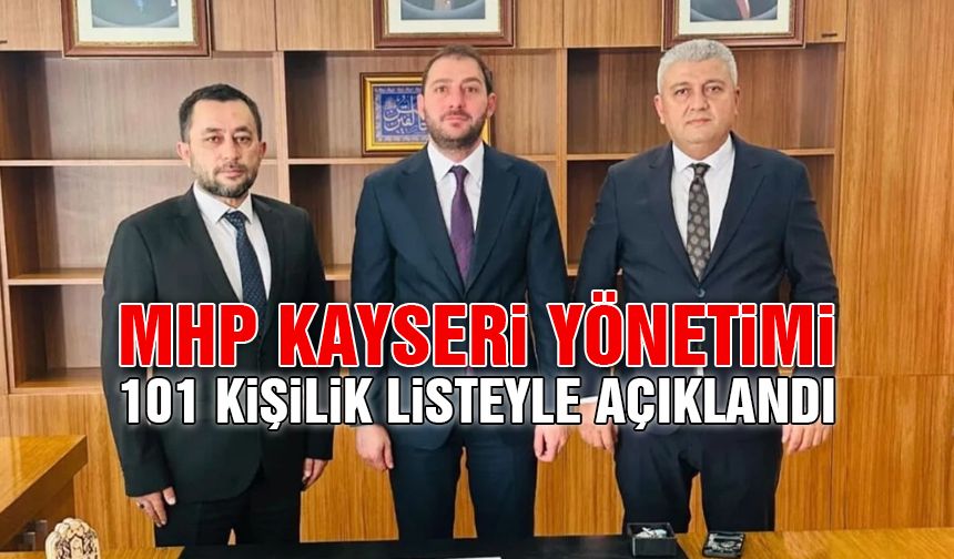 MHP Kayseri İl Teşkilatı 101. Yıl İçin 101 Yönetici Atadı