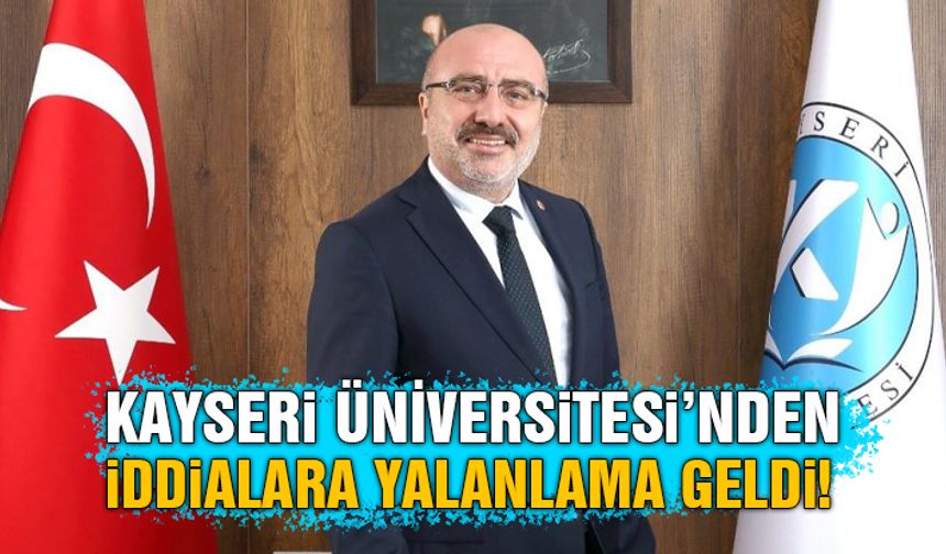 Kayseri Üniversitesi Rektörü Karamustafa'dan İddialara Yanıt