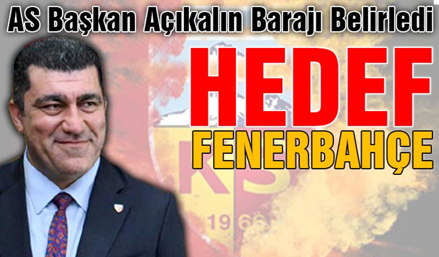 Asbaşkan Açıkalın Hedefi Belirledi: Fenerbahçe