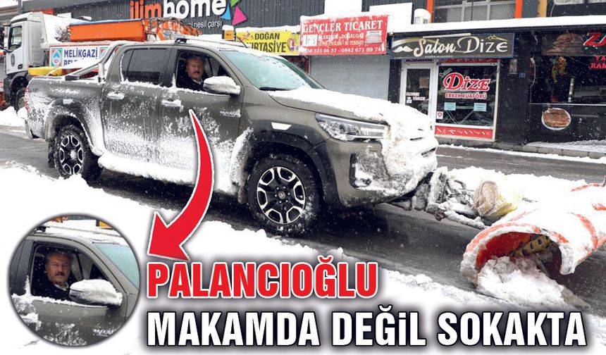 Palancıoğlu Başkan, Makamda Değil Sokakta !