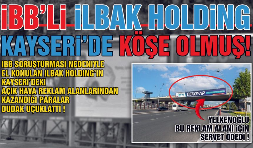 İlbak Holding, Kayseri'de Köşe Olmuş