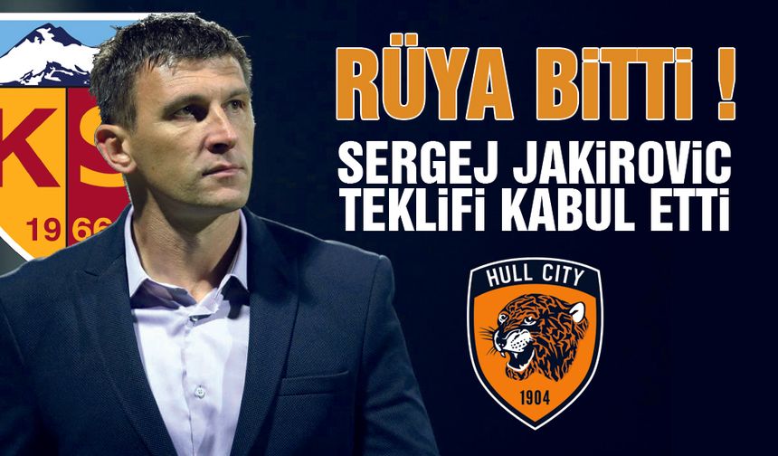Kayserispor'da Rüya Bitti Jakirovic Hull City'nin Teklifini Kabul Etti