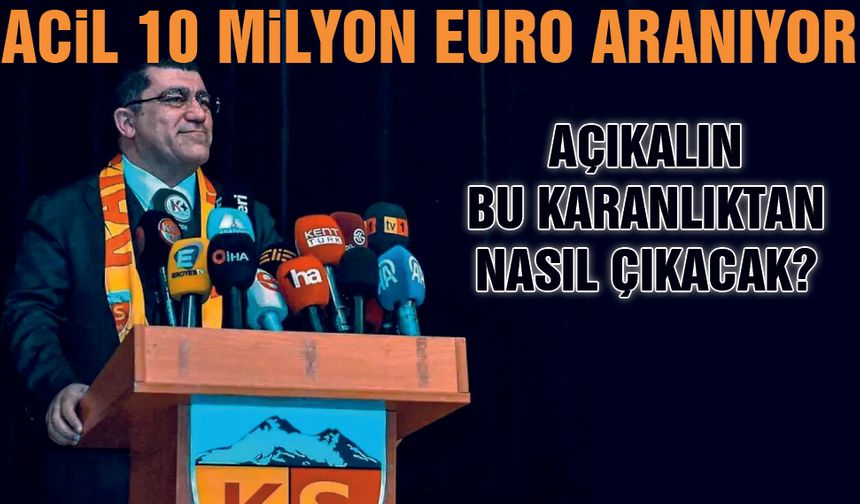 Kayserispor'a Acil 10 Milyon Euro Aranıyor