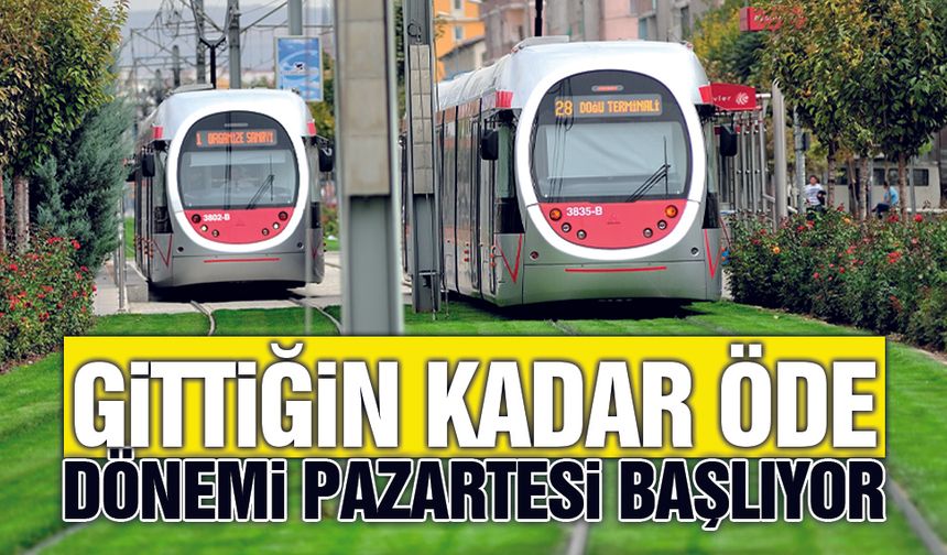 'Gittiğin kadar öde' uygulaması başlıyor!