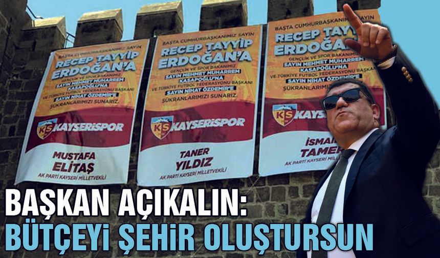 Kayserispor Başkanı Nurettin Açıkalın: Bütçeyi şehir oluşturmalı
