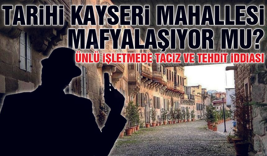 Kayseri Mahallesi Mafyalaşıyor Mu?
