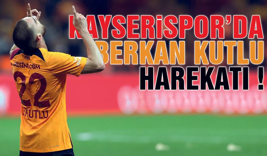 Kayserispor'da Berkan Kutlu Harekatı