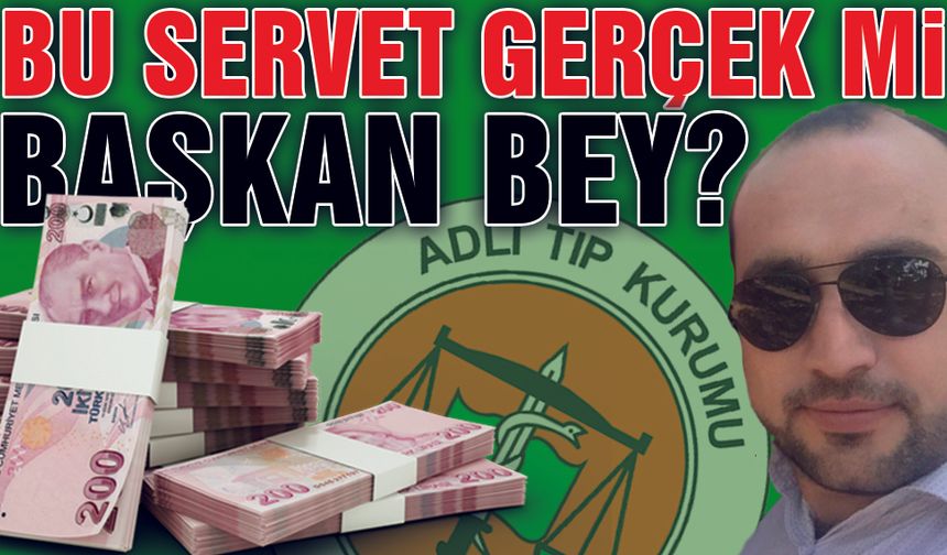 Adli Tıp Kurumunu Sarsacak İddia! Bu Mal Varlığı Gerçek Mi?