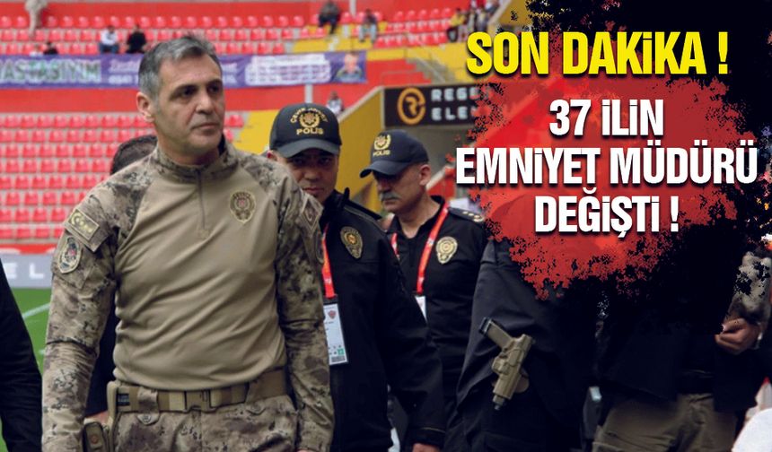 Kararname Yayımlandı 37 İlin Emniyet Müdürü Değişti