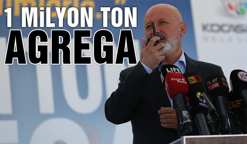 Kocasinan'da Agrega Rekoru: 1 Milyon Tonu Aştı