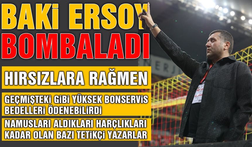 Baki Ersoy'dan Eski Yöneticilere Ağır Suçlama: Hırsızlar, Namussuzlar!