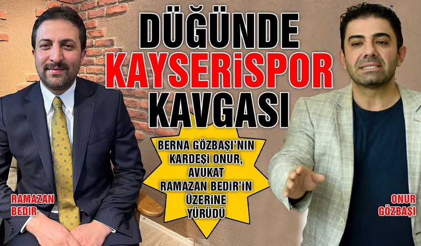 İsa Gün'ün Düğününde Kayserispor Kavgası
