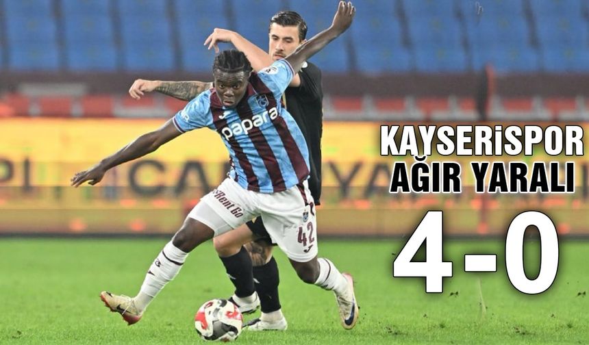 Kayserispor'da İşler İyi Gitmiyor Trabzonspor-Kayserispor: 4-0