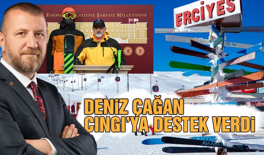Deniz Çağan'dan Erciyes Tepkisi ve Cıngı'ya Destek