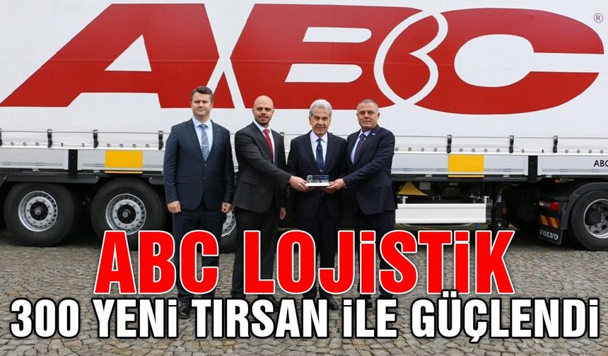 ABC Lojistik Filosuna 300 Yeni TIRSAN Ekledi